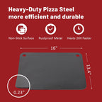 Pizza Steel Baking Steel, 16 x 13.4 Inch Heavy Duty Carbon Steel Pizza Baking Plate, 20X Faster Heating for Crispy Pizza Crust & Artisan Bread, Ideal for Oven Grill Home & Commercial Use
