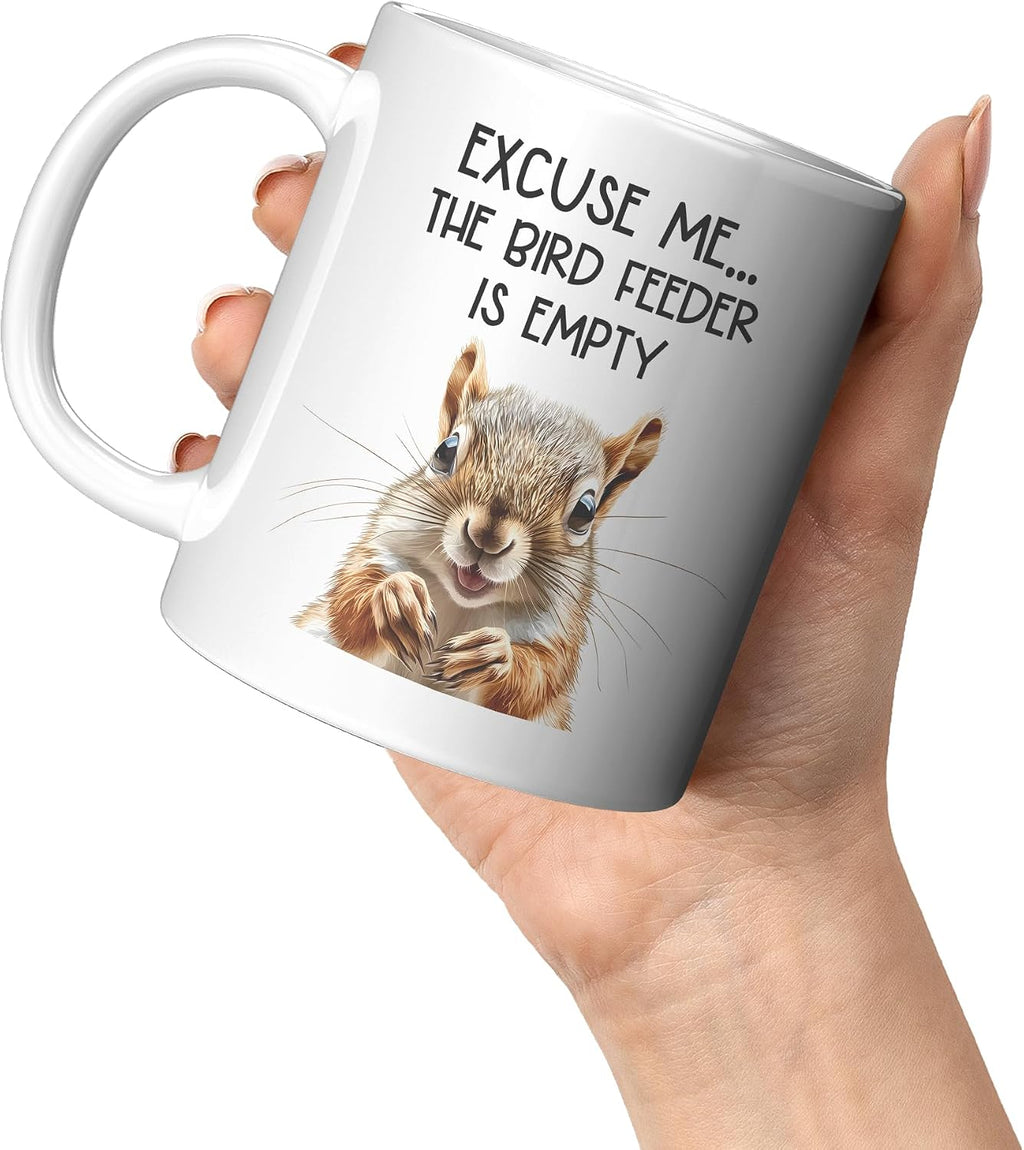 Coveted Goods Funny Squirrel Mug, Excuse Me the Bird Feeder Is Empty 11oz White Ceramic Coffee Mug, Hilarious Gift for Bird Lovers, Birdwatchers, and Backyard Wildlife Enthusiasts