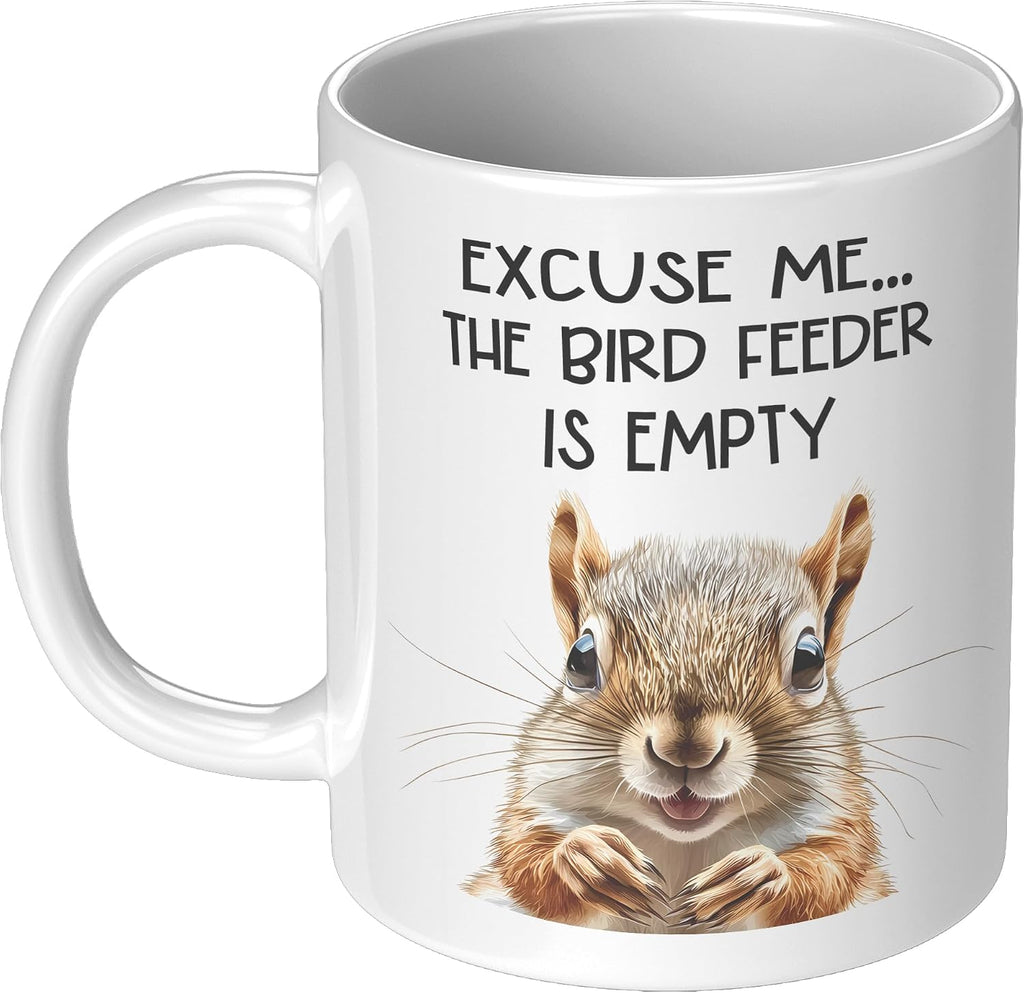 Coveted Goods Funny Squirrel Mug, Excuse Me the Bird Feeder Is Empty 11oz White Ceramic Coffee Mug, Hilarious Gift for Bird Lovers, Birdwatchers, and Backyard Wildlife Enthusiasts