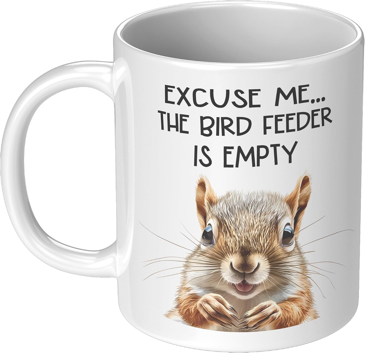 Coveted Goods Funny Squirrel Mug, Excuse Me the Bird Feeder Is Empty 11oz White Ceramic Coffee Mug, Hilarious Gift for Bird Lovers, Birdwatchers, and Backyard Wildlife Enthusiasts