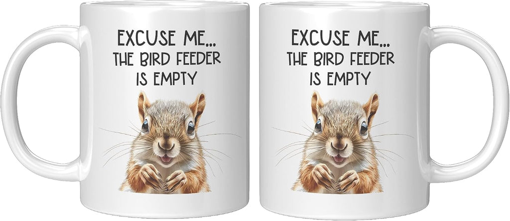 Coveted Goods Funny Squirrel Mug, Excuse Me the Bird Feeder Is Empty 11oz White Ceramic Coffee Mug, Hilarious Gift for Bird Lovers, Birdwatchers, and Backyard Wildlife Enthusiasts