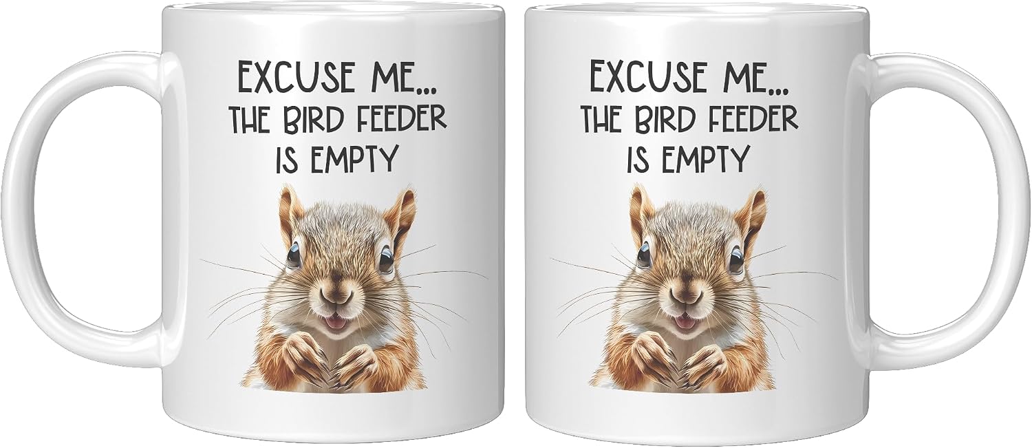 Coveted Goods Funny Squirrel Mug, Excuse Me the Bird Feeder Is Empty 11oz White Ceramic Coffee Mug, Hilarious Gift for Bird Lovers, Birdwatchers, and Backyard Wildlife Enthusiasts
