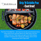 SnS Grills Slow ‘N Sear Cast Iron Drip 'N Griddle Pan 22", 3-in-1 Versatile Grill Accessory for Searing, Griddle and Drippings - Fits Weber® & Similar 22” Kettle Grills